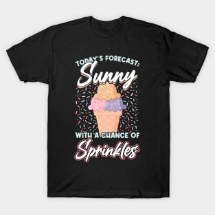 Sunny with a chance of sprinkles T-Shirt